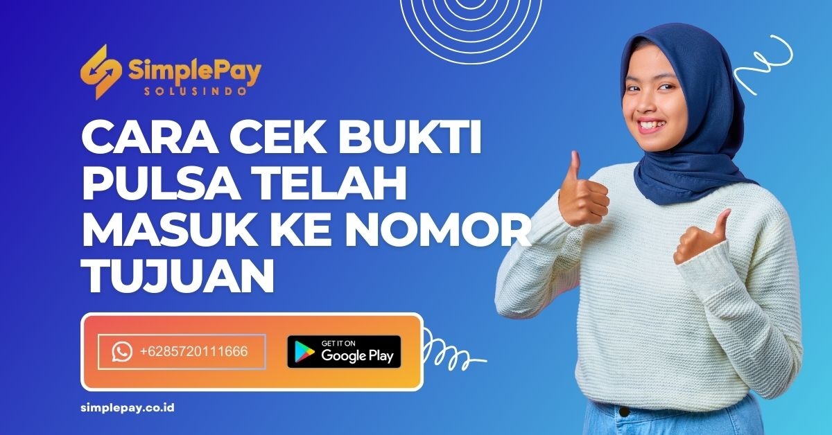 4 Cara Mengecek Bukti Pulsa Yang Sudah Masuk Ke Nomor Tujuan Server