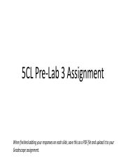 5CL Pre Lab 3 Submission S23 1 pdf 5CL Pre Lab 3 Assignment When 