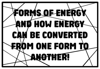 FORMS OF ENERGY AND HOW ENERGY CAN BE CONVERTED FROM ONE FORM TO 